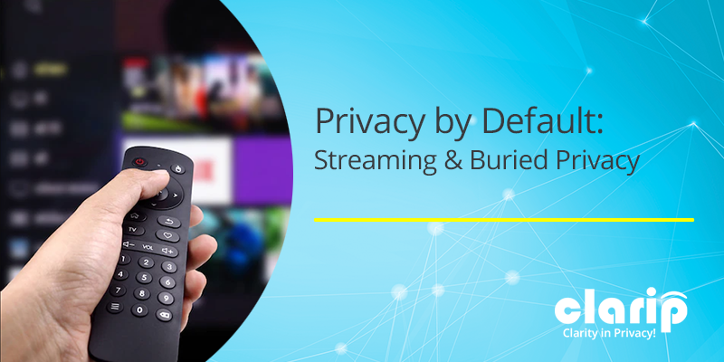 Streaming Devices and Buried Privacy