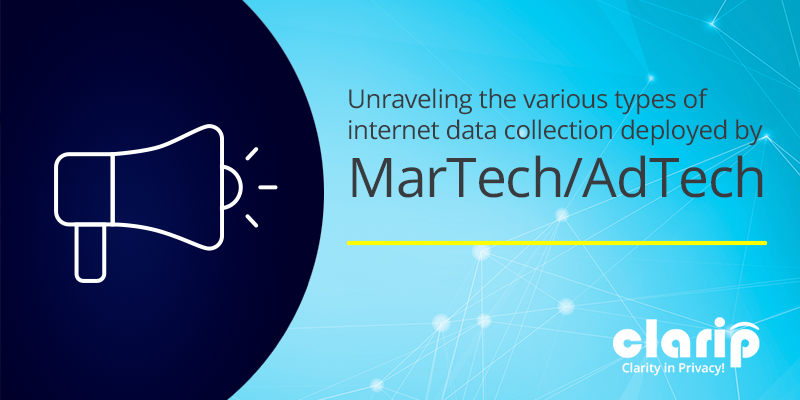 Types of Internet Data Collection deployed by MarTech and AdTech