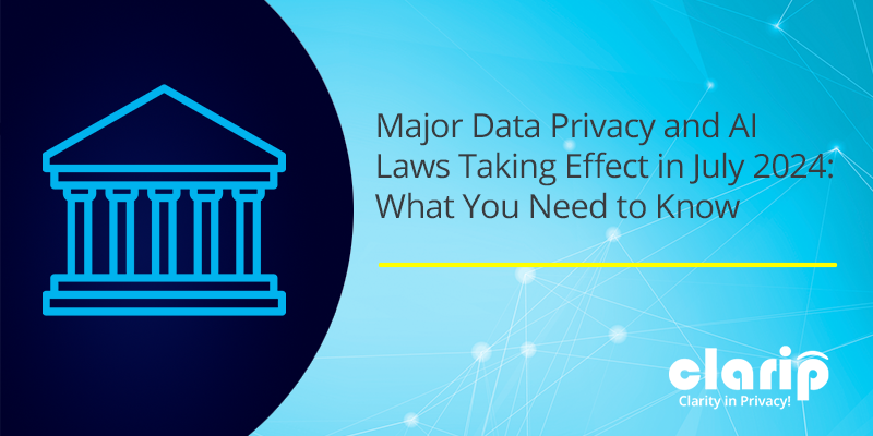 Major Data Privacy and AI Laws Taking Effect