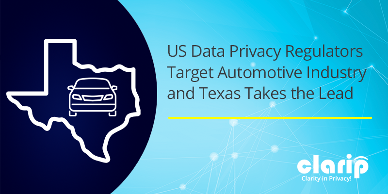 US Data Privacy Regulators  Target Automotive Industry  and Texas Takes the Lead