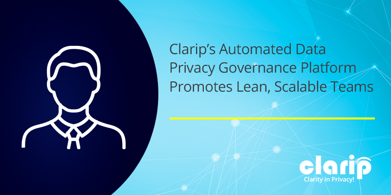 Automated Data Privacy Governance Platform promote lean scalable teams